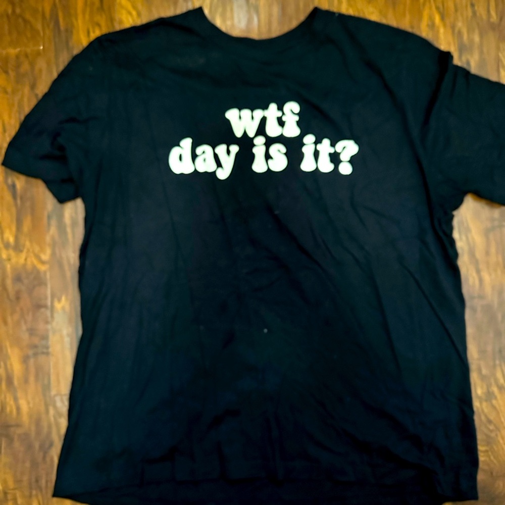 WTF Day Is It? TShirt